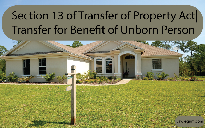 Section 13 of tpa transfer of property to unborn person