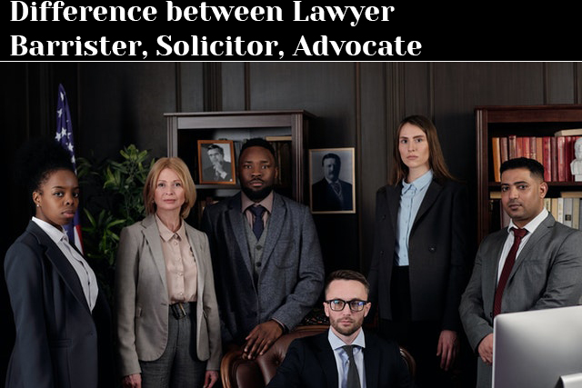 What’s the Difference Between: A Lawyer, Solicitor, Advocate, Barrister, Counselor, and an Attorney?